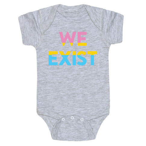 We Exist Pansexual Baby One-Piece