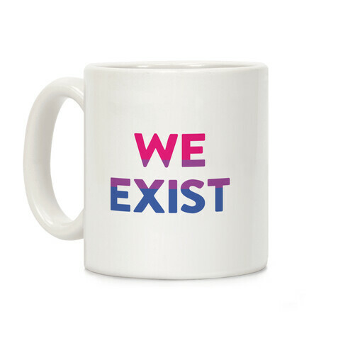 We Exist Bisexual Coffee Mug