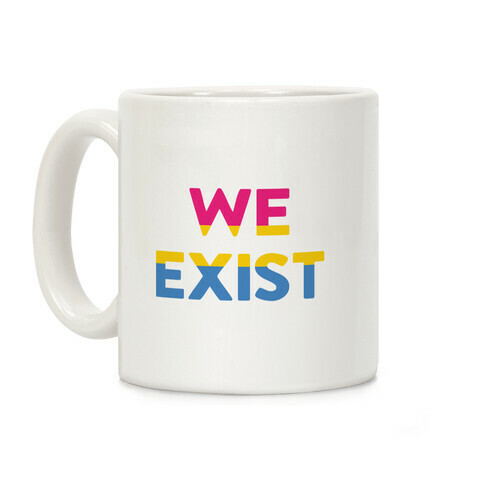 We Exist Pansexual Coffee Mug