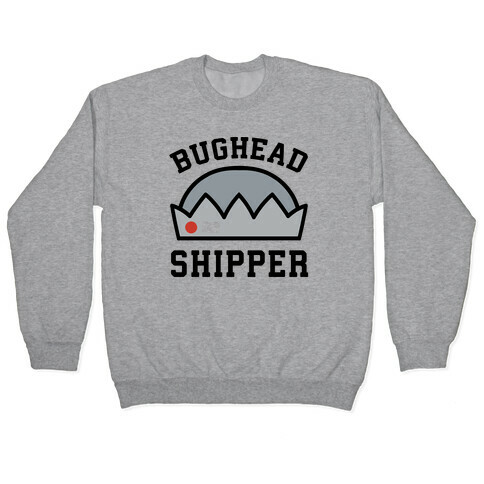 Bughead Shipper  Pullover