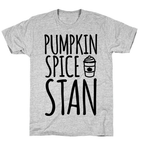 Pumpkin Spice Stan T-Shirt