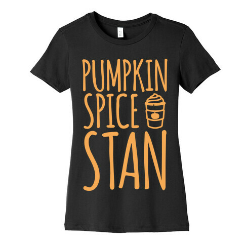 Pumpkin Spice Stan White Print Womens T-Shirt