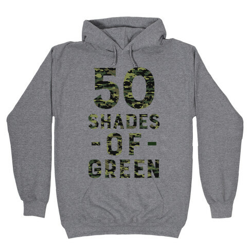 50 Shades of Green Hooded Sweatshirt