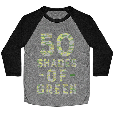 50 Shades of Green Baseball Tee