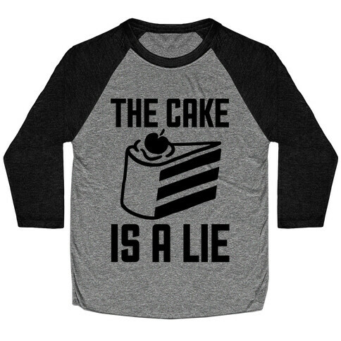 The Cake Is A Lie Baseball Tee