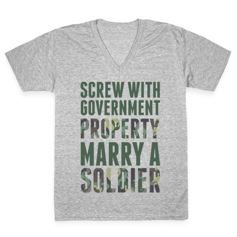 Screw Government Property Marry A Soldier V-Neck Tee Shirt
