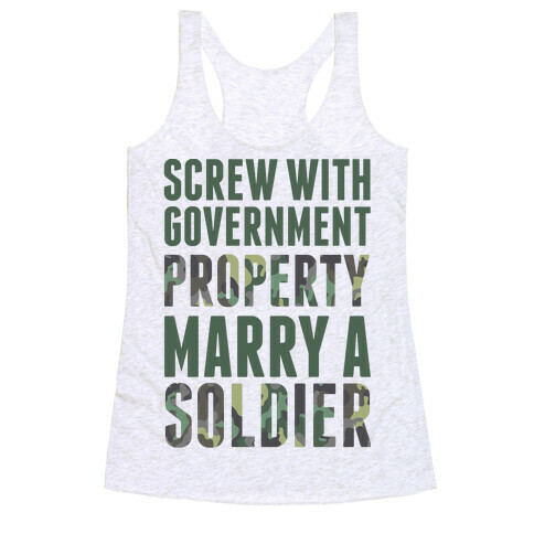 Screw Government Property Marry A Soldier Racerback Tank Top