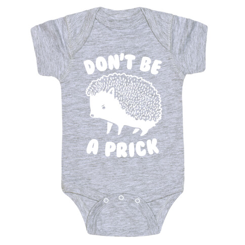 Don't Be A Prick Baby One-Piece