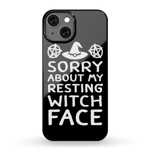 Sorry About My Resting Witch Face Phone Case