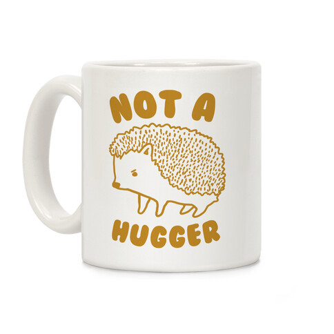 Not A Hugger (Hedgehog) Coffee Mug