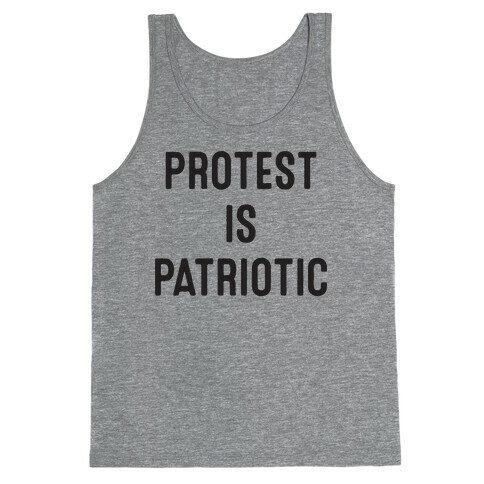 Protest Is Patriotic  Tank Top