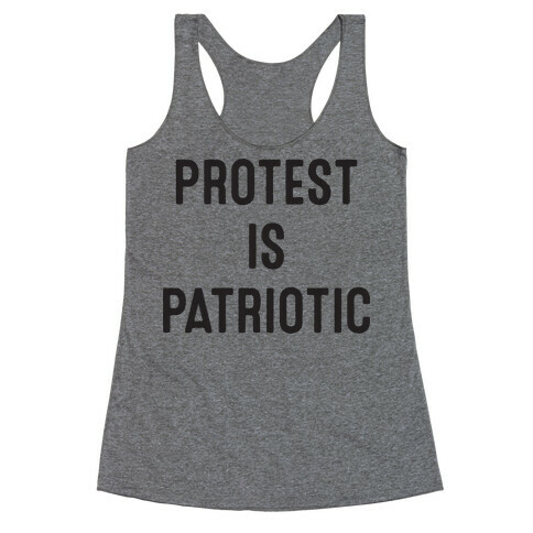 Protest Is Patriotic  Racerback Tank Top