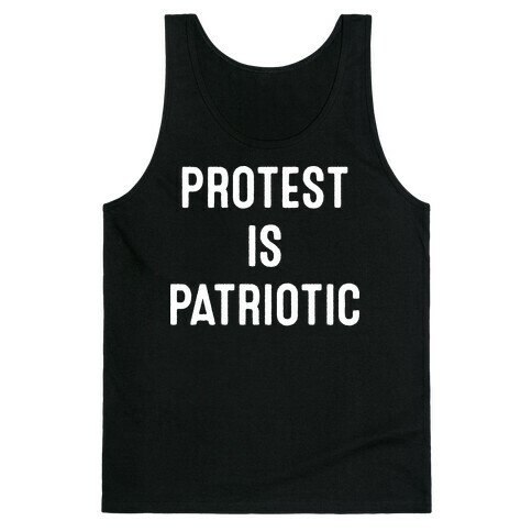 Protest Is Patriotic  Tank Top