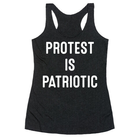 Protest Is Patriotic  Racerback Tank Top