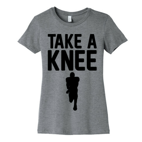 Take A Knee Womens T-Shirt