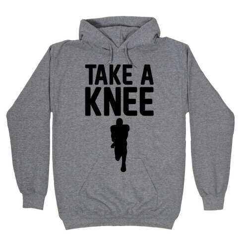 Take A Knee Hooded Sweatshirt