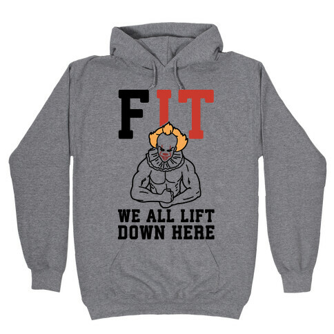 Fit We All Lift Down Here Parody Hooded Sweatshirt