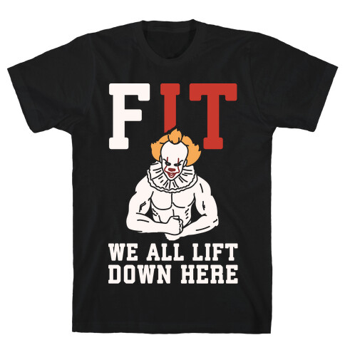 Fit We All Lift Down Here Parody White Print T-Shirt