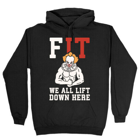 Fit We All Lift Down Here Parody White Print Hooded Sweatshirt