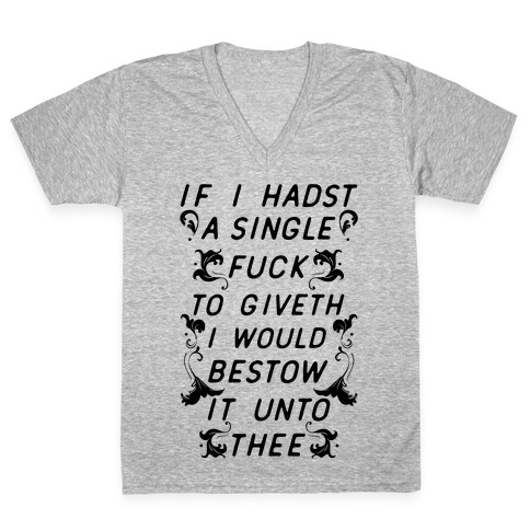 If I Hadst A Single F*** V-Neck Tee Shirt