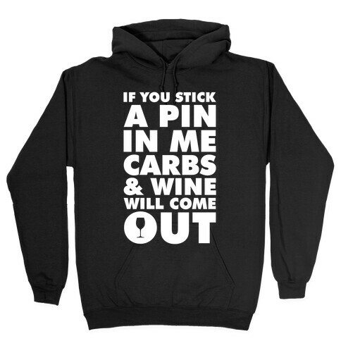 If You Stick a Pin In Me Hooded Sweatshirt