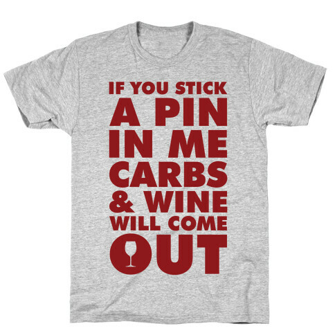 If You Stick a Pin In Me T-Shirt