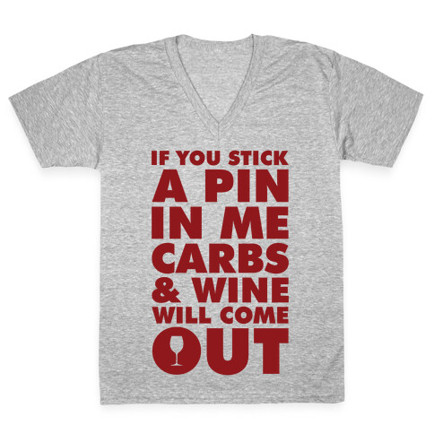 If You Stick a Pin In Me V-Neck Tee Shirt