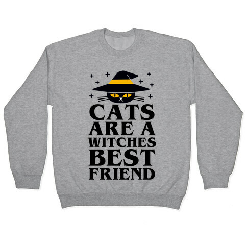 Cats are a Witches Best Friend Pullover