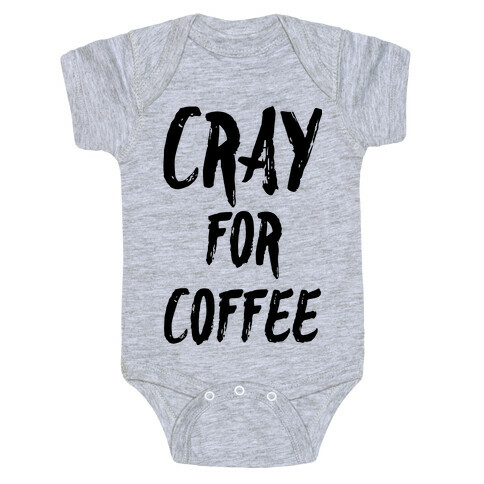 Cray for Coffee Baby One-Piece