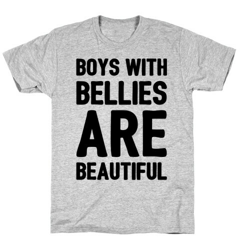 Boys With Bellies Are Beautiful T-Shirt