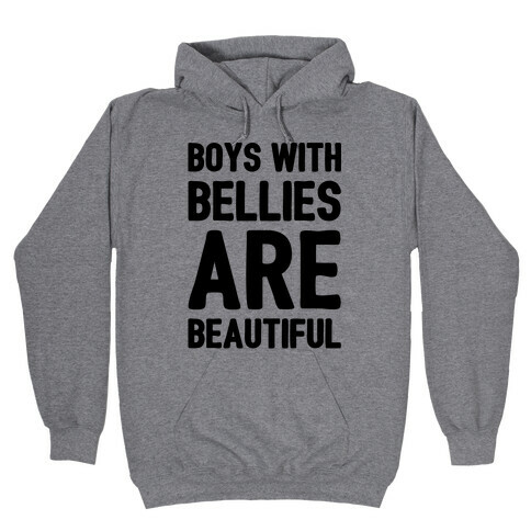 Boys With Bellies Are Beautiful Hooded Sweatshirt