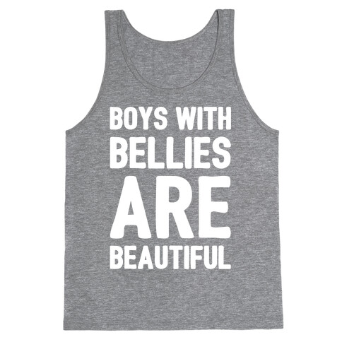 Boys With Bellies Are Beautiful White Print Tank Top