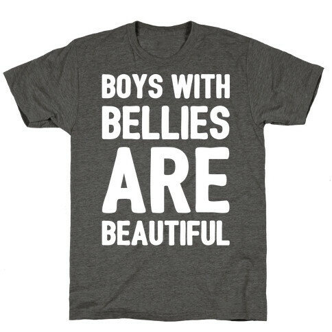 Boys With Bellies Are Beautiful White Print T-Shirt