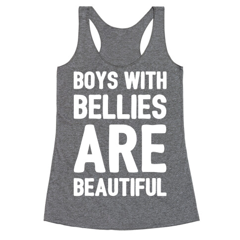 Boys With Bellies Are Beautiful White Print Racerback Tank Top