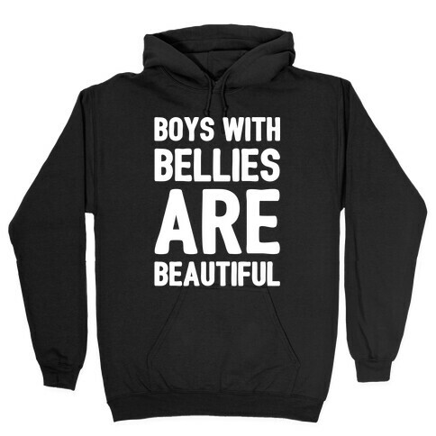 Boys With Bellies Are Beautiful White Print Hooded Sweatshirt