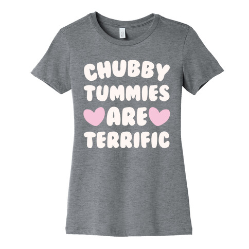 Chubby Tummies Are Terrific White Print Womens T-Shirt