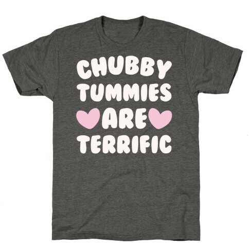 Chubby Tummies Are Terrific White Print T-Shirt