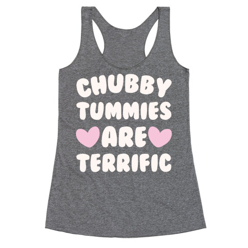 Chubby Tummies Are Terrific White Print Racerback Tank Top