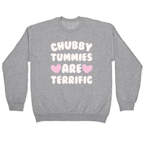 Chubby Tummies Are Terrific White Print Pullover