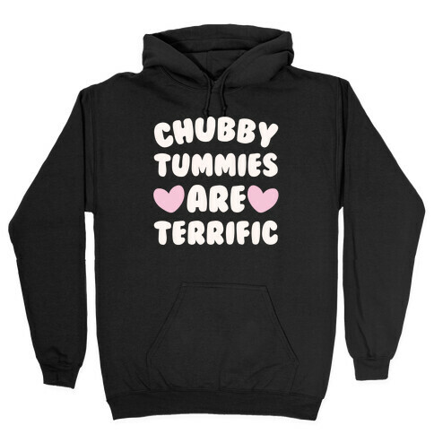 Chubby Tummies Are Terrific White Print Hooded Sweatshirt