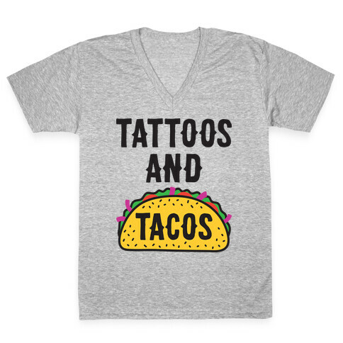 Tattoos And Tacos V-Neck Tee Shirt