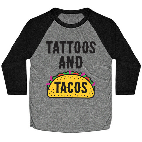 Tattoos And Tacos Baseball Tee