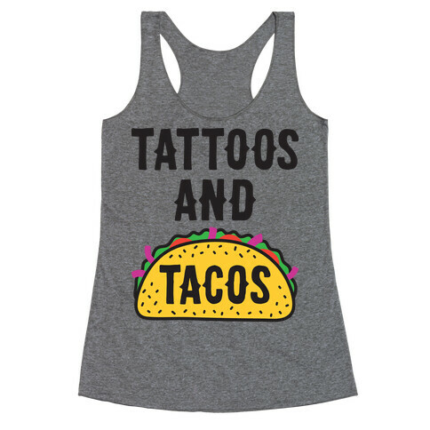 Tattoos And Tacos Racerback Tank Top