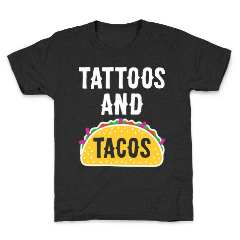 Tattoos And Tacos Kids T-Shirt