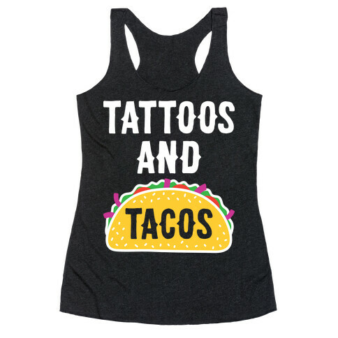 Tattoos And Tacos Racerback Tank Top