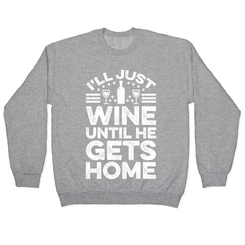 I'll Just Wine Pullover