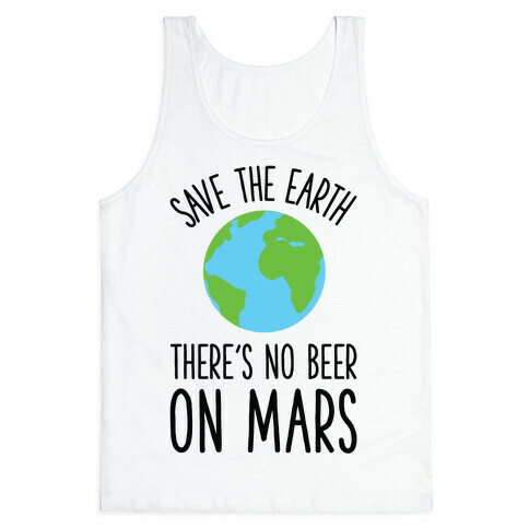 Save the Earth No Beer Tank Top