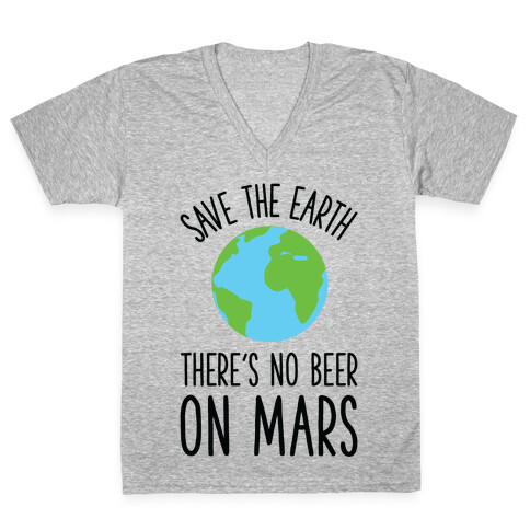 Save the Earth No Beer V-Neck Tee Shirt