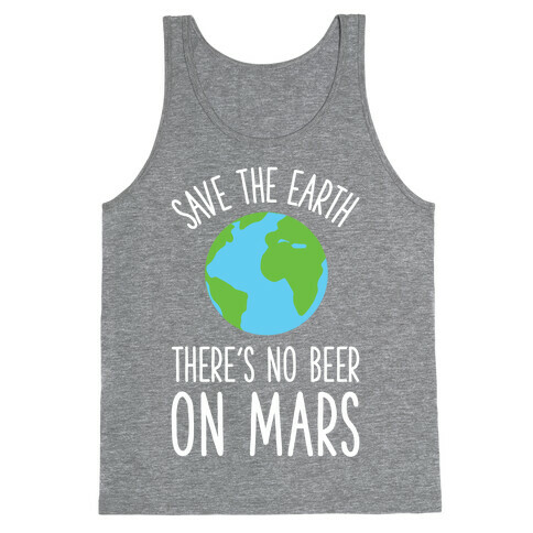 Save the Earth No Beer Tank Top