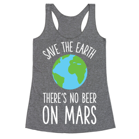 Save the Earth No Beer Racerback Tank Top